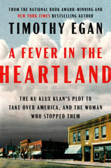 Book cover of A Fever In The Heartland: The Ku Klux Klan's Plot to Take Over America, and the Woman Who Stopped Them