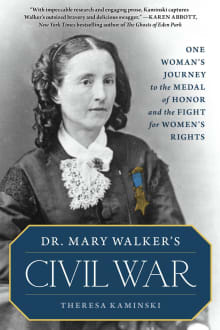 Book cover of Dr. Mary Walker's Civil War: One Woman's Journey to the Medal of Honor and the Fight for Women's Rights