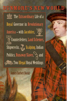 Book cover of Dunmore's New World: The Extraordinary Life of a Royal Governor in Revolutionary America