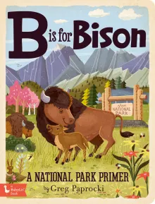 Book cover of B is for Bison: A National Parks Alphabet