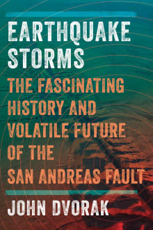 Book cover of Earthquake Storms: The Fascinating History and Volatile Future of the San Andreas Fault