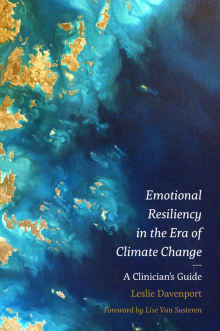 Book cover of Emotional Resiliency in the Era of Climate Change: A Clinician's Guide