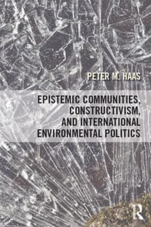 Book cover of Epistemic Communities, Constructivism, and International Environmental Politics