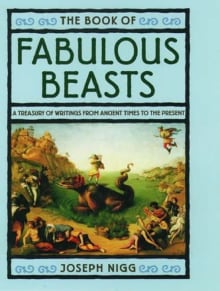 Book cover of The Book of Fabulous Beasts: A Treasury of Writings from Ancient Times to the Present