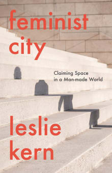 Book cover of Feminist City: Claiming Space in a Man-Made World