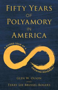 Book cover of Fifty Years of Polyamory in America: A Guided Tour of a Growing Movement