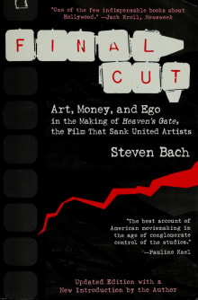 Book cover of Final Cut: Art, Money and EGO in the Making of "Heaven's Gate", the Film That Sank United Artists