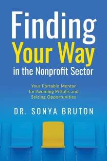 Book cover of Finding Your Way in the Nonprofit Sector: Your Portable Mentor for Avoiding Pitfalls and Seizing Opportunities