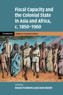 Book cover of Fiscal Capacity and the Colonial State in Asia and Africa, c.1850-1960