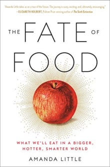 Book cover of The Fate of Food: What We'll Eat in a Bigger, Hotter, Smarter World