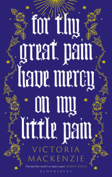 Book cover of For Thy Great Pain Have Mercy On My Little Pain