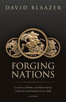 Book cover of Forging Nations: Currency, Power, and Nationality in Britain and Ireland since 1603