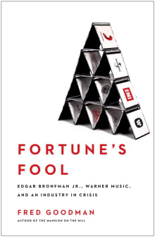 Book cover of Fortune's Fool: Edgar Bronfman, Jr., Warner Music, and an Industry in Crisis