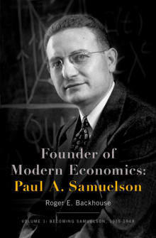 Book cover of Founder of Modern Economics: Paul A. Samuelson: Volume 1: Becoming Samuelson, 1915-1948