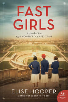 Book cover of Fast Girls: A Novel of the 1936 Women's Olympic Team