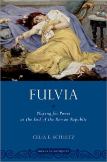 Book cover of Fulvia: Playing for Power at the End of the Roman Republic