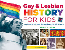 Book cover of Gay & Lesbian History for Kids, 60: The Century-Long Struggle for Lgbt Rights, with 21 Activities