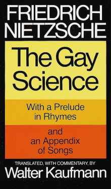 Book cover of The Gay Science: With a Prelude in Rhymes and an Appendix of Songs