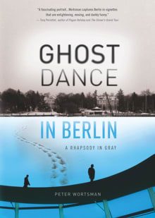 Book cover of Ghost Dance in Berlin: A Rhapsody in Gray