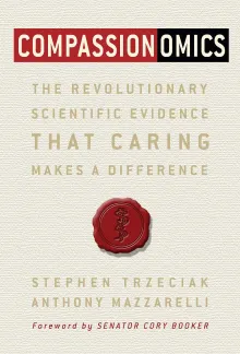 Book cover of Compassionomics: The Revolutionary Scientific Evidence That Caring Makes a Difference