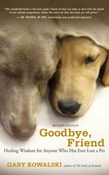 Book cover of Goodbye, Friend: Healing Wisdom for Anyone Who Has Ever Lost a Pet