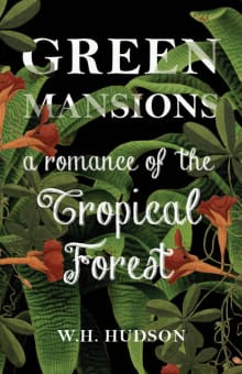 Book cover of Green Mansions: A Romance of the Tropical Forest