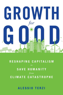 Book cover of Growth for Good: Reshaping Capitalism to Save Humanity from Climate Catastrophe
