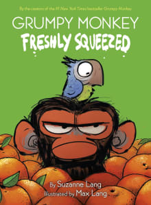 Book cover of Grumpy Monkey Freshly Squeezed