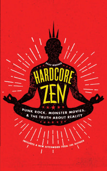 Book cover of Hardcore Zen: Punk Rock, Monster Movies and the Truth about Reality