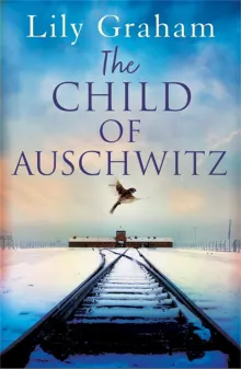 Book cover of The Child of Auschwitz