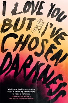 Book cover of I Love You but I've Chosen Darkness