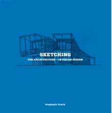 Book cover of Sketching for Architecture + Interior Design: A Practical Guide on Sketching for Architecture and Interior Design Students