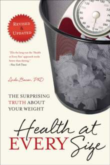 Book cover of Health at Every Size: The Surprising Truth about Your Weight