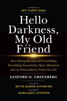 Book cover of Hello Darkness, My Old Friend: How Daring Dreams and Unyielding Friendship Turned One Man's Blindness into an Extraordinary Vision for Life