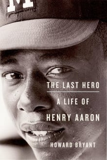 Book cover of The Last Hero: A Life of Henry Aaron