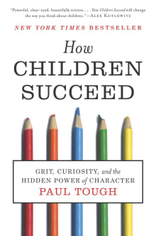 Book cover of How Children Succeed: Grit, Curiosity, and the Hidden Power of Character