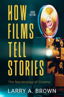 Book cover of How Films Tell Stories: The Narratology of Cinema