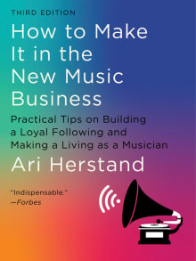Book cover of How to Make It in the New Music Business: Practical Tips on Building a Loyal Following and Making a Living as a Musician