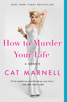 Book cover of How to Murder Your Life: A Memoir