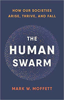 Book cover of The Human Swarm: How Our Societies Arise, Thrive, and Fall