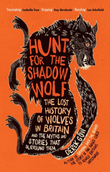 Book cover of Hunt for the Shadow Wolf: The Lost History of Wolves in Britain and the Myths and Stories That Surround Them