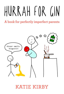 Book cover of Hurrah for Gin: A Book for Perfectly Imperfect Parents