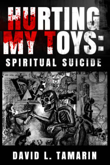 Book cover of Hurting My Toys: Spiritual Suicide