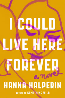 Book cover of I Could Live Here Forever