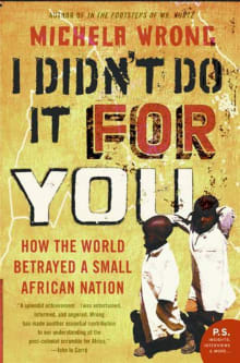 Book cover of I Didn't Do It for You: How the World Betrayed a Small African Nation