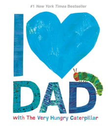 Book cover of I Love Dad with the Very Hungry Caterpillar