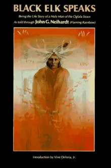 Book cover of Black Elk Speaks: Being the Life Story of a Holy Man of the Oglala Sioux