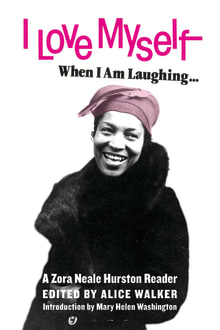 Book cover of I Love Myself When I am Laughing: A Zora Neale Hurston Reader