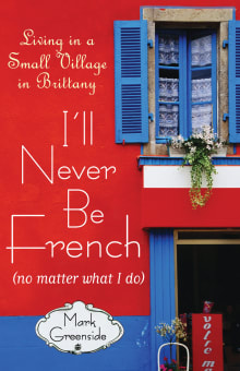 Book cover of I'll Never Be French (no matter what I do)