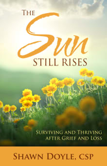 Book cover of The Sun Still Rises: Surviving and Thriving After Grief and Loss